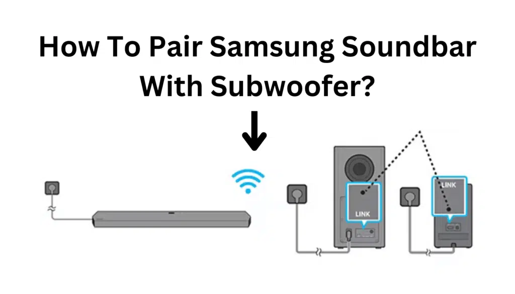 how to pair samsung soundbar with subwoofer